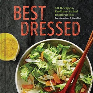 Best Dressed: 50 Recipes For Endless Salad Inspiration