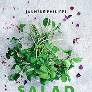 Salad: 100 Recipes For Simple Salads and Dressings